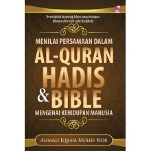 Menilai Persamaan dalam al-Quran, Hadis & Bible Mengenai Kehidupan Manusia