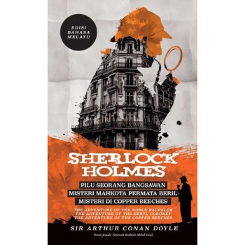 Sherlock Holmes: Pilu Seorang Bangsawan, Misteri Mahkota Permata Beril & Misteri di Copper Beeches - Edisi Bahasa Melayu  oleh Fatimah Rodhiah Mohd Yusof