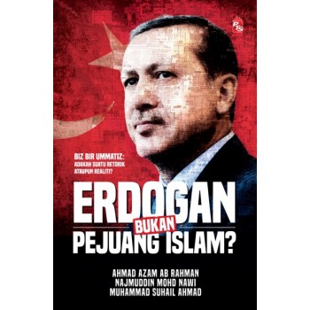 Erdogan Bukan Pejuang Islam?